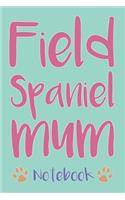 Field Spaniel Mum Composition Notebook of Dog Mum Journal