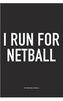 I Run For Netball