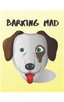 Barking Mad: Cute Funny Love Notebook/Diary/ Journal to write in, Large Lined Blank lovely Designed interior 8.5x11 inches Dog Gift