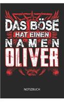 Das Böse hat einen Namen - Oliver - Notizbuch: Lustiges individuelles personalisiertes Blanko Männer Namen Notizbuch dotted leere Seiten für Oliver. Vatertag, Namenstag, Weihnachts & Geburtstags 