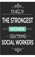 Only the Strongest Women Become Social Workers