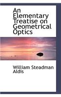 An Elementary Treatise on Geometrical Optics: (English)