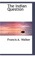 The Indian Question: (English)