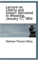 Lecture on Liberty and Union!