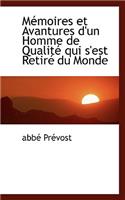 M Moires Et Avantures D'Un Homme de Qualit Qui S'Est Retir Du Monde