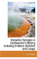 Romantic Passages in Southwestern History Including Orations Sketches and Essays