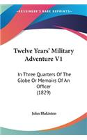Twelve Years' Military Adventure V1