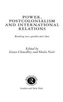 Power, Postcolonialism and International Relations: Reading Race, Gender and Class