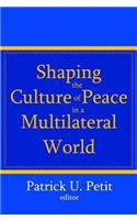 Shaping the Culture of Peace in a Multilateral World
