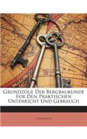 Grundzuge Der Bergbaukunde Fur Den Praktischen Unterricht Und Gebrauch