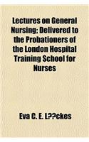 Lectures on General Nursing