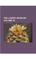 The Ladies' Museum (Volume 32)