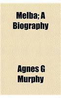 Melba; A Biography