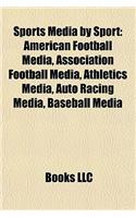 Sports Media by Sport: American Football Media, Association Football Media, Athletics Media, Auto Racing Media, Baseball Media(English)