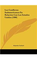 Conflictos Sudamericanos En Relacion Con Los Estados Unidos (1900)