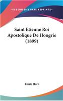 Saint Etienne Roi Apostolique de Hongrie (1899)