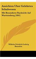 Ansichten Uber Gelehrtes Schulwesen