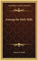 Among the Holy Hills