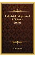 Industrial Fatigue And Efficiency (1921)