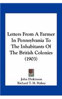 Letters from a Farmer in Pennsylvania to the Inhabitants of the British Colonies (1903)