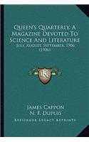 Queen's Quarterly, a Magazine Devoted to Science and Literature
