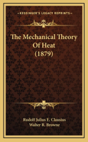 Mechanical Theory Of Heat (1879)
