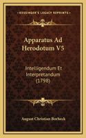 Apparatus Ad Herodotum V5: Intelligendum Et Interpretandum (1798)