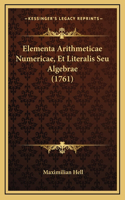 Elementa Arithmeticae Numericae, Et Literalis Seu Algebrae (1761)