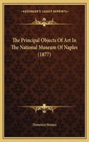 Principal Objects Of Art In The National Museum Of Naples (1877)