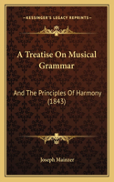 Treatise On Musical Grammar