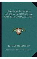 Algumas Palavras Sobre A Evolucao Da Arte Em Portugal (1908)