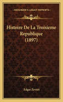 Histoire De La Troisieme Republique (1897)