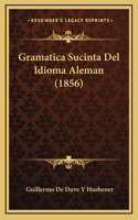 Gramatica Sucinta Del Idioma Aleman (1856)