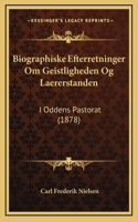 Biographiske Efterretninger Om Geistligheden Og Laererstanden