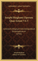 Josephi Binghami Operum Quae Extant V4-5