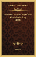 Notes On A Unique Copy Of Isaac Watts's Divine Song (1902)