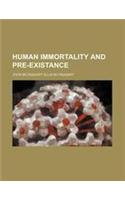 Human Immortality and Pre-Existance