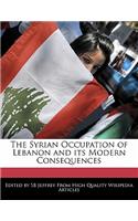 The Syrian Occupation of Lebanon and Its Modern Consequences