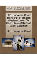 U.S. Supreme Court Transcript of Record Western Union Tel Co V. State of Kansas Ex Rel Coleman