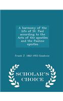 Harmony of the Life of St. Paul According to the Acts of the Apostles and the Pauline Epistles - Scholar's Choice Edition
