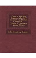 John Armstrong Chaloner, Plaintiff in Error, vs. Thomas T. Sherman ... Volume 2 - Primary Source Edition