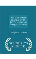 An Elementary Treatise on the Differential and Integral Calculus - Scholar's Choice Edition