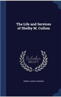 The Life and Services of Shelby M. Cullom
