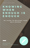 Knowing When Enough is Enough: My Guide to Building Your Self-Esteem