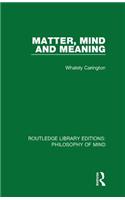 Matter, Mind and Meaning