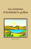 Les Aventures D'archibald Le Grillon