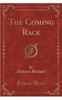 The Coming Race (Classic Reprint)