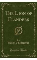The Lion of Flanders, Vol. 1 (Classic Reprint)