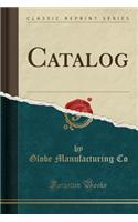 Catalog (Classic Reprint)