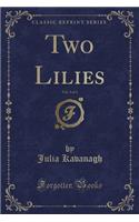 Two Lilies, Vol. 3 of 3 (Classic Reprint)